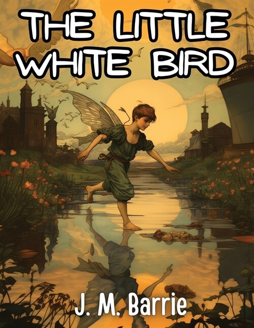 The Little White Bird (Paperback)