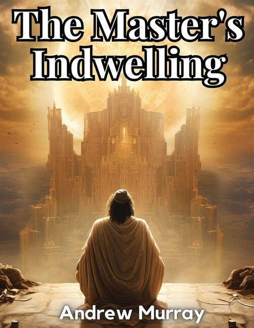 The Masters Indwelling (Paperback)