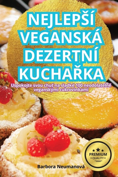 Nejleps?Vegansk?Dezertn?KuchaŘka (Paperback)