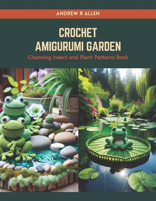 Crochet Amigurumi Garden: Charming Insect and Plant Patterns Book (Paperback)