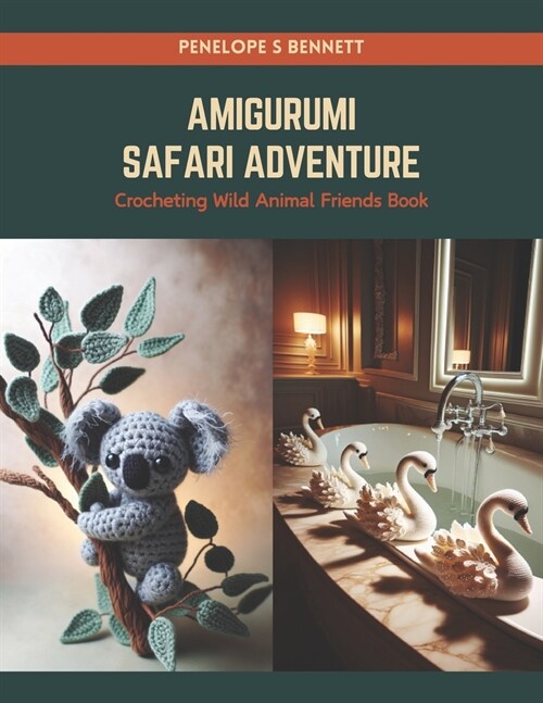 Amigurumi Safari Adventure: Crocheting Wild Animal Friends Book (Paperback)