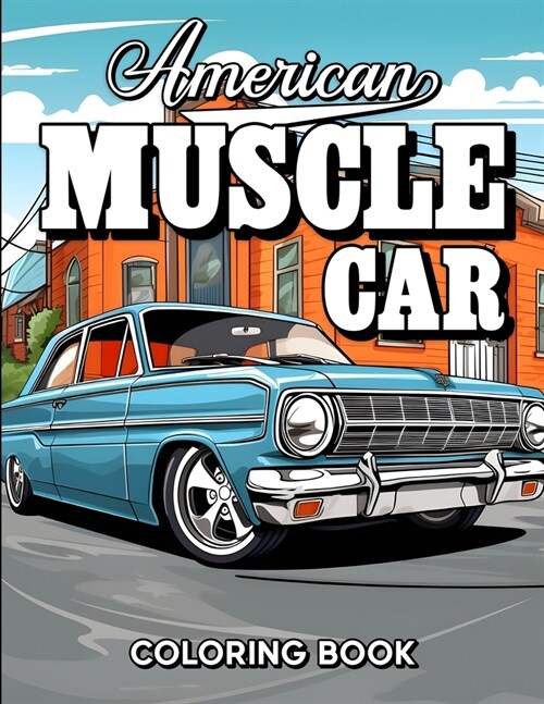 American Muscle Car Coloring Book: Revved Up Coloring Experience for Stress Relief (Paperback)