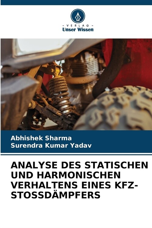 Analyse Des Statischen Und Harmonischen Verhaltens Eines Kfz-Stossd?pfers (Paperback)