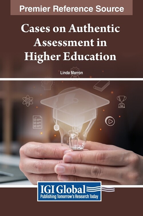 Cases on Authentic Assessment in Higher Education (Hardcover)