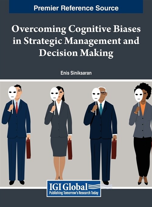 Overcoming Cognitive Biases in Strategic Management and Decision Making (Hardcover)