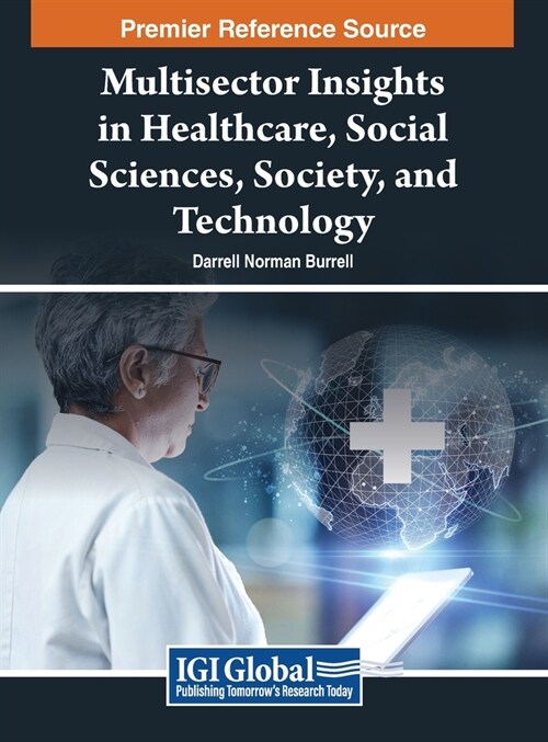 Multisector Insights in Healthcare, Social Sciences, Society, and Technology (Hardcover)