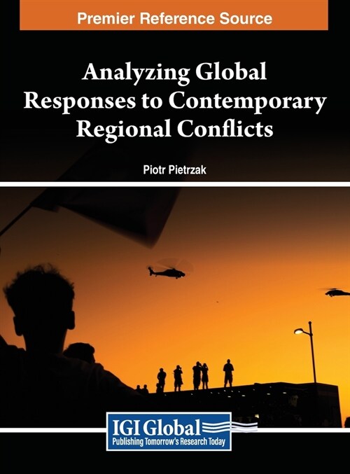 Analyzing Global Responses to Contemporary Regional Conflicts (Hardcover)