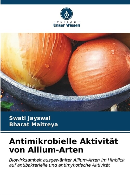 Antimikrobielle Aktivit? von Allium-Arten (Paperback)