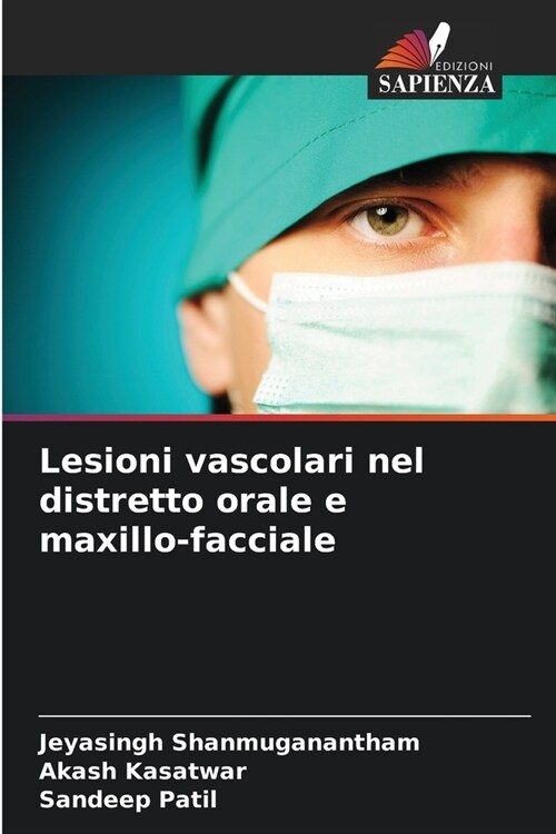 Lesioni vascolari nel distretto orale e maxillo-facciale (Paperback)