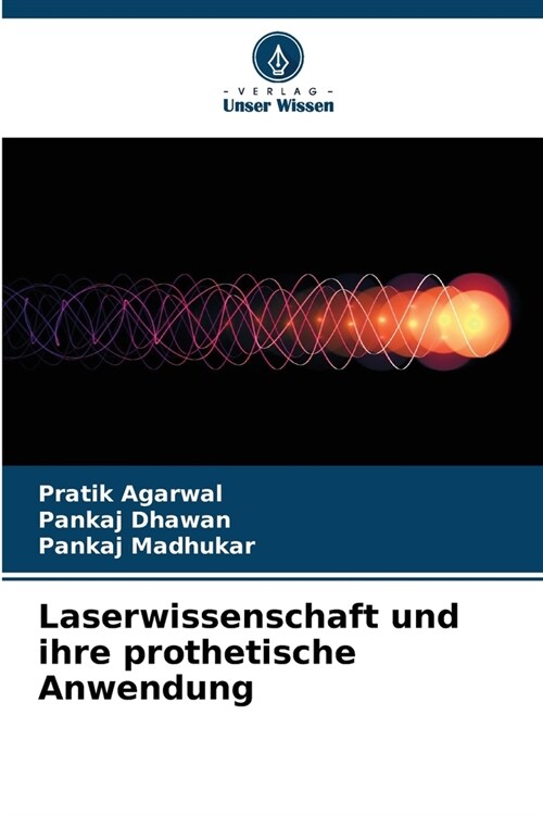 Laserwissenschaft und ihre prothetische Anwendung (Paperback)
