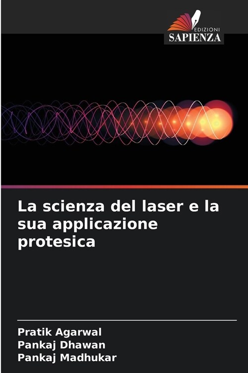 La scienza del laser e la sua applicazione protesica (Paperback)