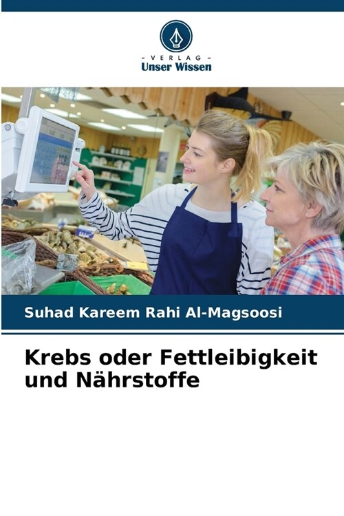 Krebs oder Fettleibigkeit und N?rstoffe (Paperback)