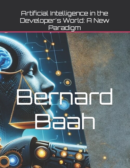 Artificial Intelligence in the Developers World: A New Paradigm (Paperback)