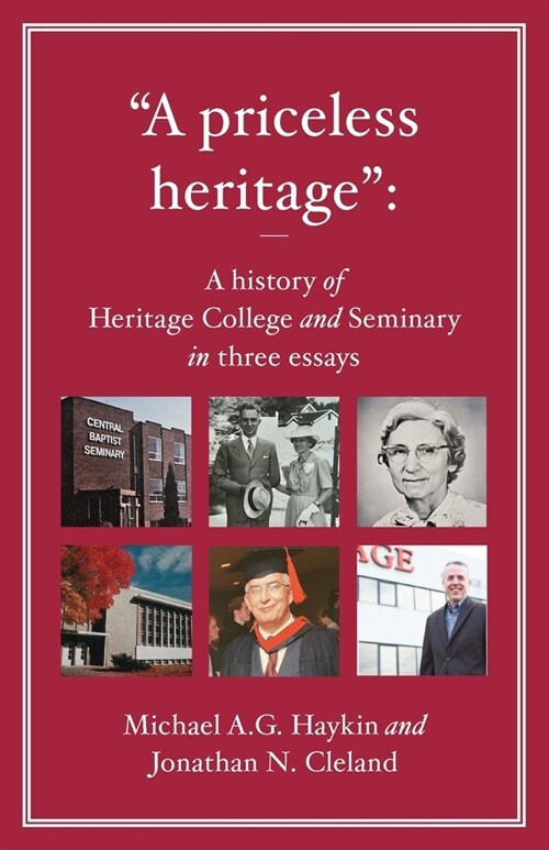 A priceless heritage: A history of Heritage College and Seminary in three essays (Paperback)