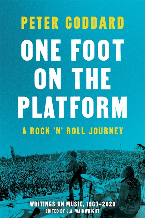 One Foot on the Platform: A Rock n Roll Journey (Paperback)