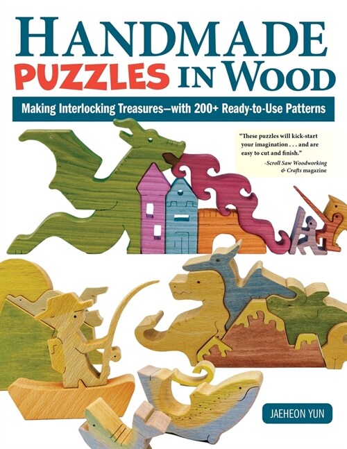 Handmade Puzzles in Wood: 200+ Patterns for Stand-Up Interlocking Wooden Toys (Paperback)