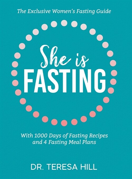 She is fasting: the exclusive womens fasting guide with 1000 days of fasting recipes and 4 fasting meal plans. (Hardcover)