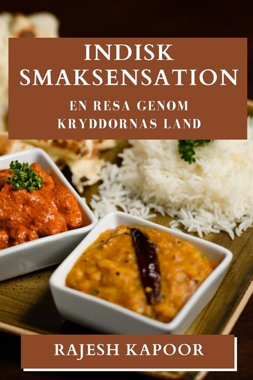 Indisk Smaksensation: En Resa Genom Kryddornas Land (Paperback)