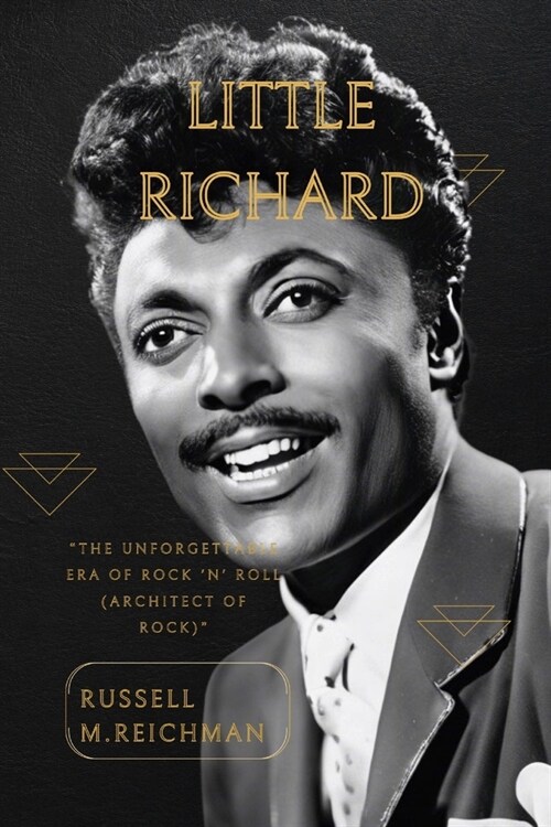 Little Richard: The Unforgettable Era of Rock n Roll(The Architect of Rock) (Paperback)