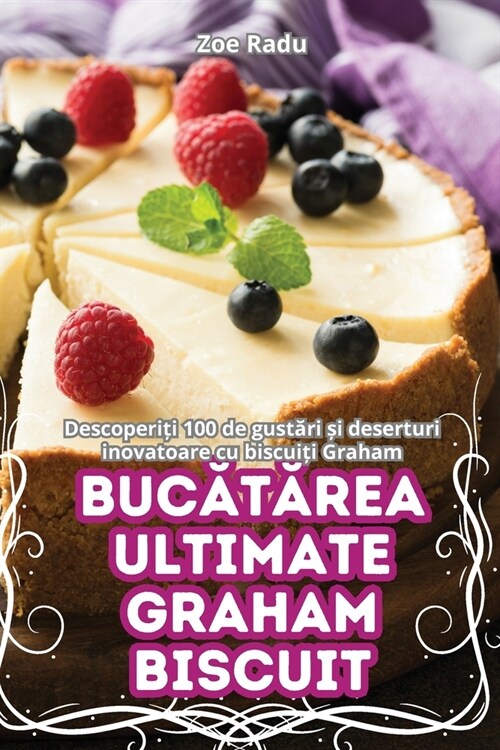 BucĂtĂrea Ultimate Graham Biscuit (Paperback)