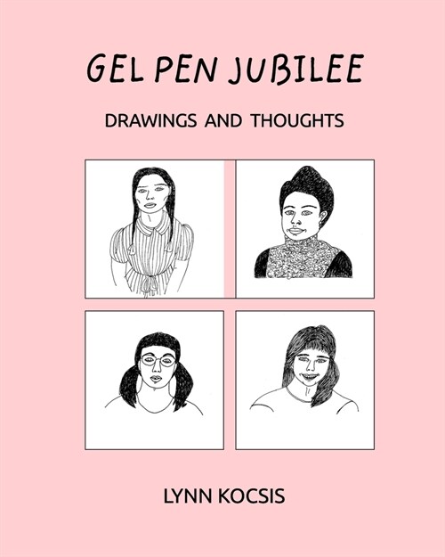 Gel Pen Jubilee: Drawings and Thoughts (Paperback)