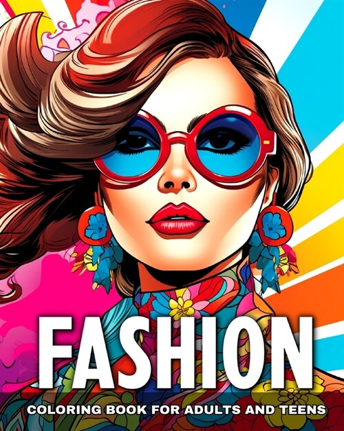 Fashion Coloring Book for Adults and Teens: Fashion Coloring Sheets with Stylish Designs to Color (Paperback)