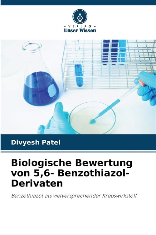 Biologische Bewertung von 5,6- Benzothiazol-Derivaten (Paperback)