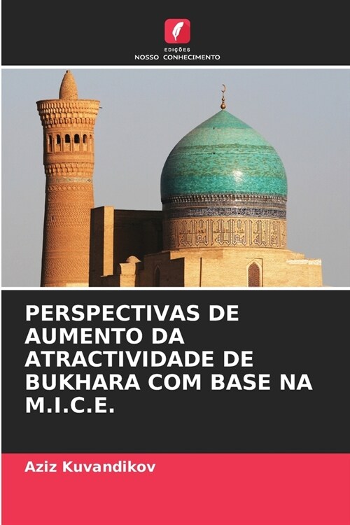 Perspectivas de Aumento Da Atractividade de Bukhara Com Base Na M.I.C.E. (Paperback)
