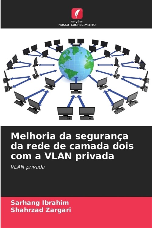 Melhoria da seguran? da rede de camada dois com a VLAN privada (Paperback)