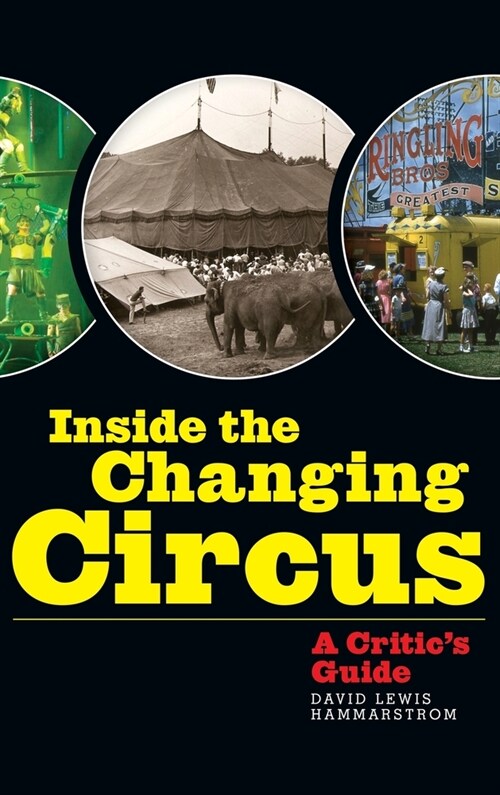 Inside the Changing Circus (hardback): A Critics Guide (Hardcover)