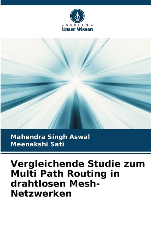 Vergleichende Studie zum Multi Path Routing in drahtlosen Mesh-Netzwerken (Paperback)