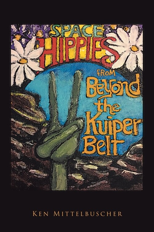 Space Hippies: From Beyond the Kuiper Belt (Paperback)