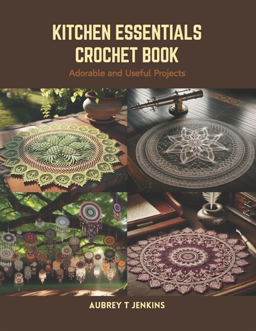 Kitchen Essentials Crochet Book: Adorable and Useful Projects (Paperback)