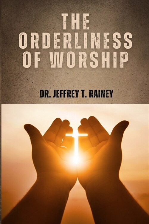 The Orderliness of Worship (Paperback)