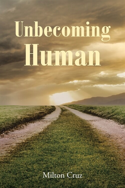 Unbecoming Human (Paperback)