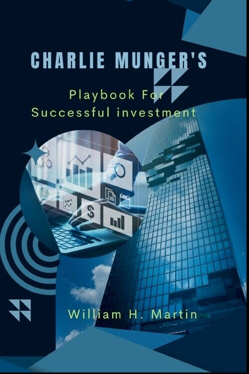 Charlie Mungers: Playbook for successful investment (Paperback)