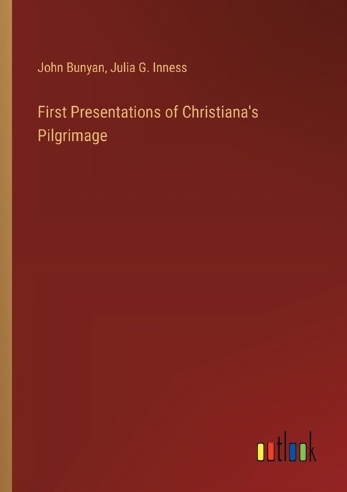 First Presentations of Christianas Pilgrimage (Paperback)