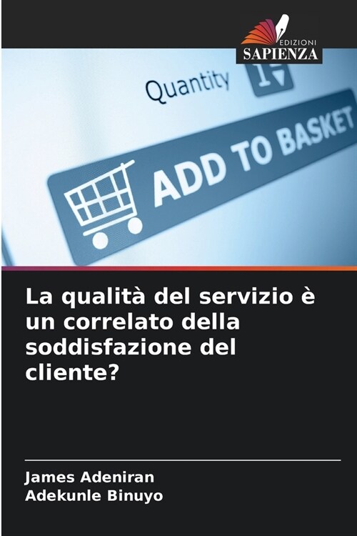 La qualit?del servizio ?un correlato della soddisfazione del cliente? (Paperback)