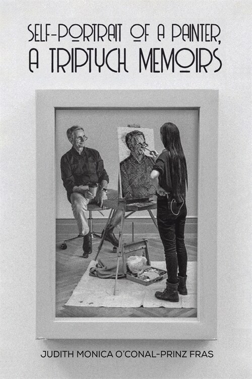 Self-Portrait of a Painter, a Triptych Memoirs (Paperback)
