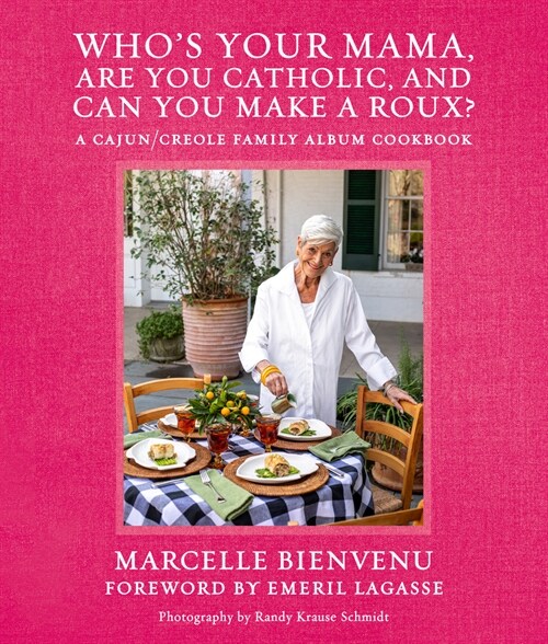 Whos Your Mama, Are You Catholic, and Can You Make a Roux? (Hardcover)