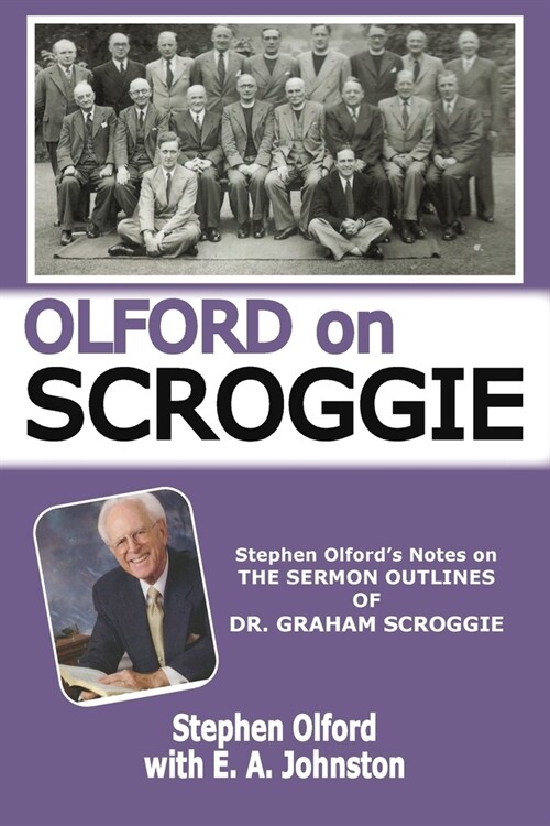 Olford Studies Scroggie: Stephen Olfords Notes on The Sermon Outlines of Dr. Graham Scroggie (Paperback)