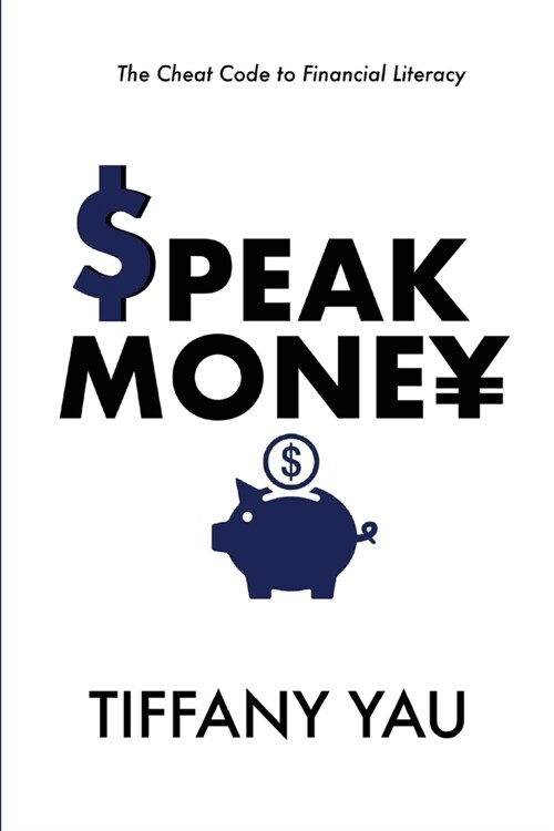 Speak Money: The Cheat Code to Financial Literacy (Paperback)