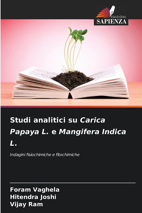 Studi analitici su Carica Papaya L. e Mangifera Indica L. (Paperback)