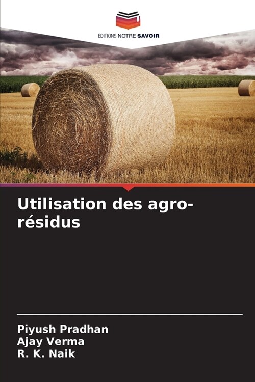 Utilisation des agro-r?idus (Paperback)