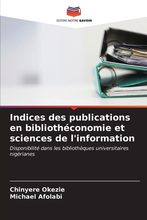 Indices des publications en biblioth?onomie et sciences de linformation (Paperback)