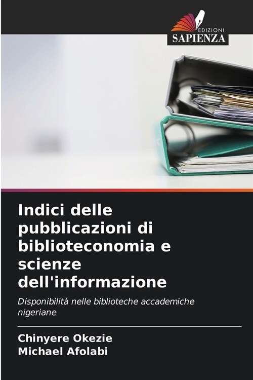 Indici delle pubblicazioni di biblioteconomia e scienze dellinformazione (Paperback)