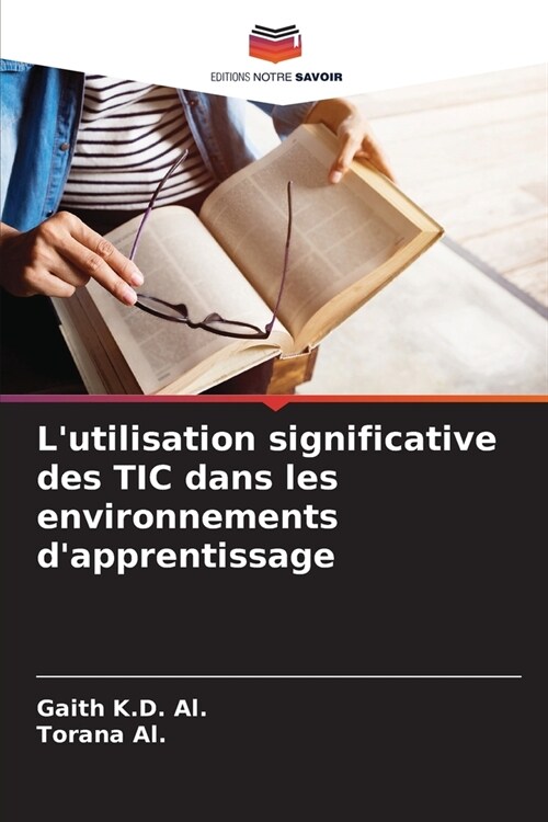 Lutilisation significative des TIC dans les environnements dapprentissage (Paperback)