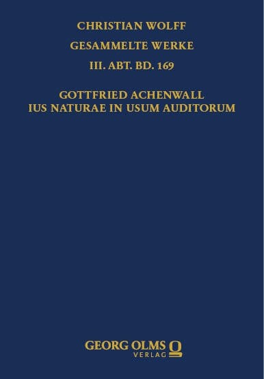 Gottfried Achenwall, Ius Naturae in Usum Auditorum: Eingeleitet Und Herausgegeben Von Alexander Aichele (Hardcover)