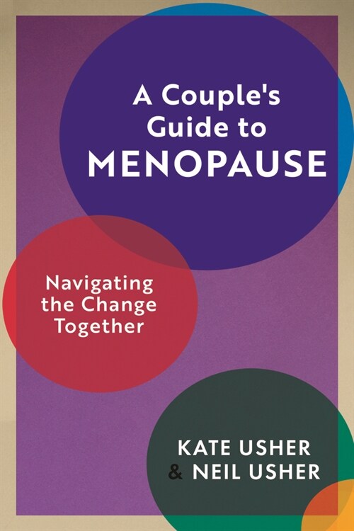 A Couples Guide to Menopause : Navigating the Change Together (Paperback)
