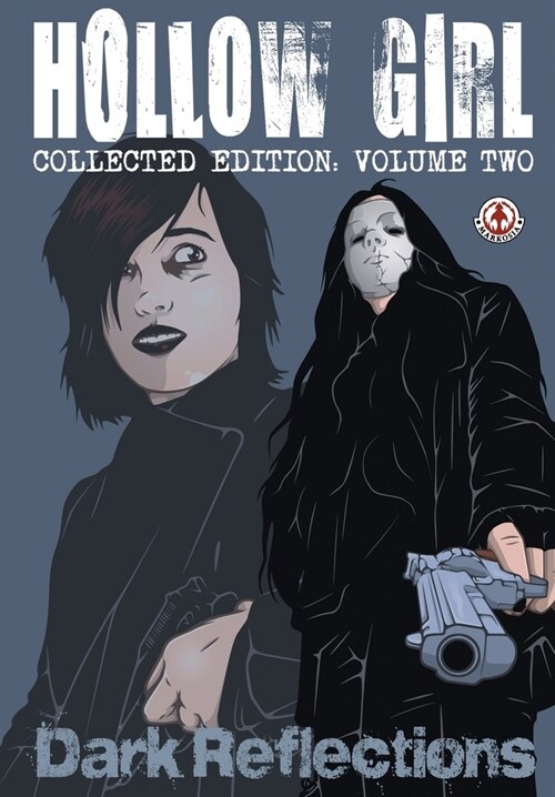 Hollow Girl Collected Edition Volume 2 - Dark Reflections (Paperback)